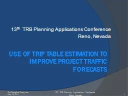 USE OF TRIP TABLE ESTIMATION TO IMPROVE PROJECT TRAFFIC FORECASTS