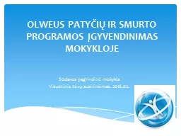 OLWEUS PATYČIŲ IR SMURTO PROGRAMOS ĮGYVENDINIMAS MOKYKLOJE