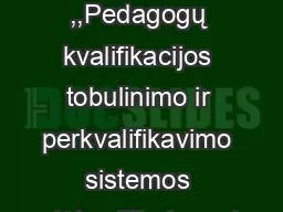 PPT-Projektas ,,Pedagogų kvalifikacijos tobulinimo ir perkvalifikavimo sistemos plėtra (III