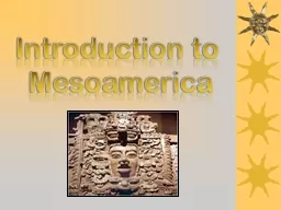 Introduction to  Mesoamerica