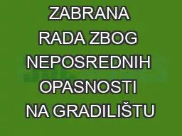 ZABRANA RADA ZBOG NEPOSREDNIH OPASNOSTI NA GRADILIŠTU