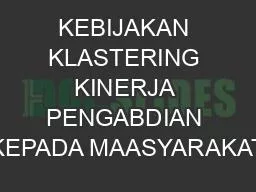 KEBIJAKAN KLASTERING KINERJA PENGABDIAN KEPADA MAASYARAKAT