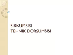 PPT-SIRKUMSISI TEHNIK DORSUMSISI