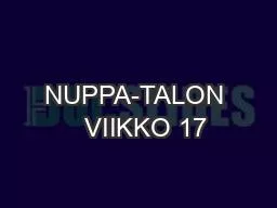 PPT-NUPPA-TALON VIIKKO 17