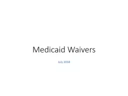   Medicaid Waivers July 2018