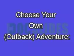 Choose Your Own (Outback) Adventure: