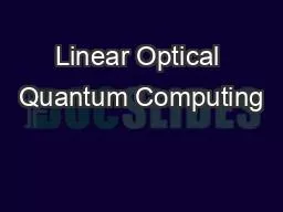 Linear Optical Quantum Computing