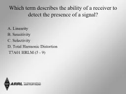 Which term describes the ability of a receiver to detect the presence of a signal?