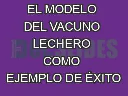 EL MODELO DEL VACUNO LECHERO COMO EJEMPLO DE ÉXITO