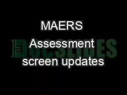 MAERS Assessment screen updates