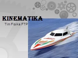 KINEMATIKA Tim  Fisika  FTP