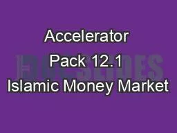 Accelerator Pack 12.1 Islamic Money Market