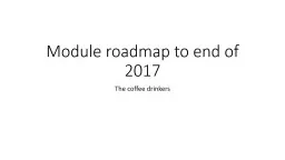 Module roadmap to end of 2017