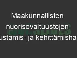 Maakunnallisten nuorisovaltuustojen perustamis- ja kehittämishanke