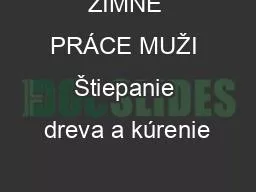 ZIMNÉ PRÁCE MUŽI Štiepanie dreva a kúrenie