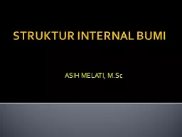 STRUKTUR INTERNAL BUMI  ASIH MELATI, M.Sc