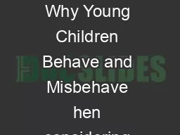KENTUCKY COOPERATIVE EXTENSION SERVICE UK  K State University Why Young Children Behave and Misbehave hen considering discipline it is important to look at why your children are misbehaving