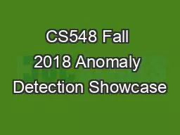 CS548 Fall 2018 Anomaly Detection Showcase