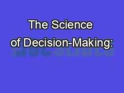 PPT-The Science of Decision-Making: