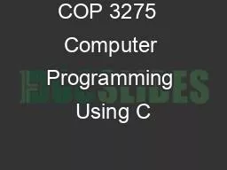 COP 3275  Computer Programming Using C