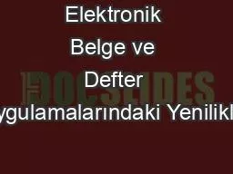 Elektronik Belge ve Defter Uygulamalarındaki Yenilikler