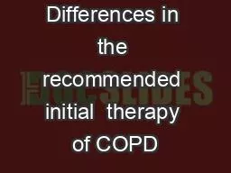 Differences in the recommended initial  therapy of COPD