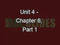 Unit 4 - Chapter 6, Part 1