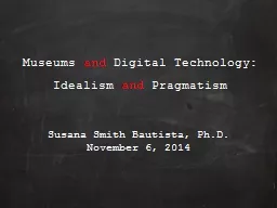 PPT-Museums and Digital Technology: Idealism