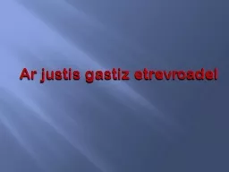 Ar justis  gastiz  etrevroadel