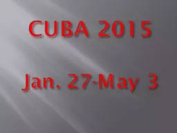 PPT-CUBA 2015 Jan. 27-May 3