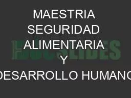 MAESTRIA SEGURIDAD ALIMENTARIA Y DESARROLLO HUMANO