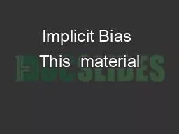 Implicit Bias This  material
