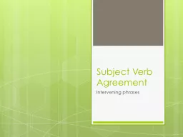 Subject Verb Agreement  Intervening phrases