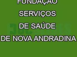 FUNDAÇÃO SERVIÇOS DE SAÚDE DE NOVA ANDRADINA