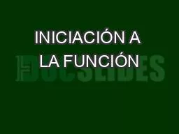 INICIACIÓN A LA FUNCIÓN