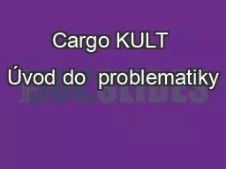 Cargo KULT Úvod do  problematiky