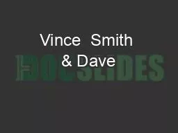Vince  Smith & Dave