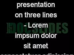 Date Title of the presentation on three lines - Lorem impsum dolor sit amet consectetuer