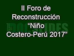 II Foro de Reconstrucción “Niño Costero-Perú 2017”