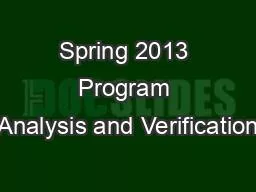 Spring 2013 Program Analysis and Verification