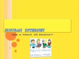 PPT-SIGURAN INTERNET MOŽE LI POSTATI JOŠ SIGURNIJI???