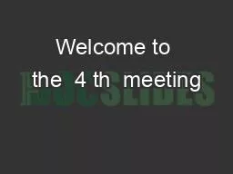 Welcome to the  4 th  meeting