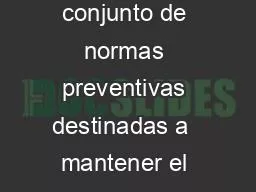 PPT-Bioseguridad Es el conjunto de normas preventivas destinadas a mantener el conjunto