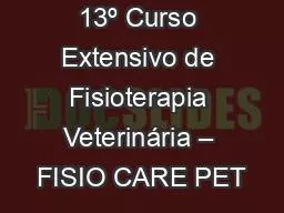 PPT-13º Curso Extensivo de Fisioterapia Veterinária – FISIO CARE PET