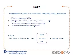 Daze Assesses the ability to construct meaning from text using: