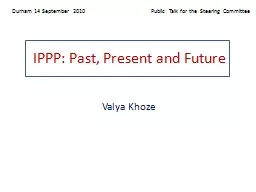 PPT-IPPP: Past, Present and Future