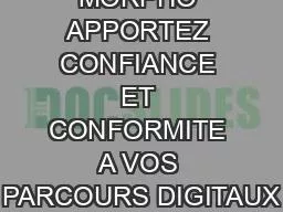 MORPHO APPORTEZ CONFIANCE ET CONFORMITE A VOS PARCOURS DIGITAUX