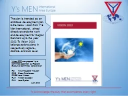 The plan is intended as an ambitious development plan to the below vision from Y`S Men