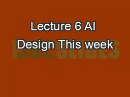 Lecture 6 AI Design This week