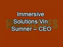 Immersive Solutions Vin Sumner – CEO